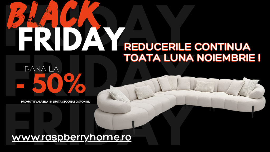 (P) Black Friday continuă la Raspberry Home – Magazinul de mobilă din Buzău cu cele mai mari reduceri ale lunii noiembrie!